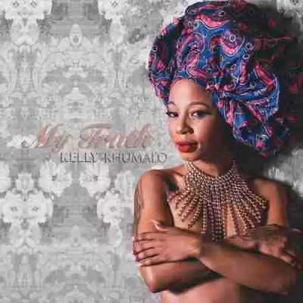 My Truth BY Kelly Khumalo